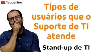 Tipos de usu&aacute;rios que o Suporte de TI atende