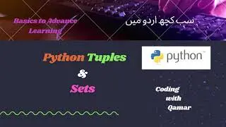 8 -  Python Tuples and Sets , Deeply Discussed in Urdu / Hindi