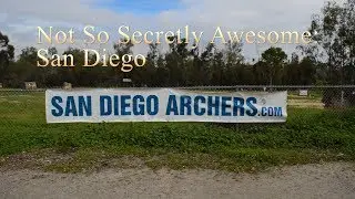 NOT SO SECRETLY AWESOME: SAN DIEGO - San Diego Archers