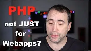 PHP - NOT just for Web Apps?