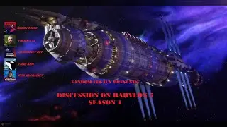 Fandom Legacy Presents: Discussion on Babylon 5, Season 1