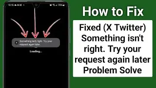 How to fix twitter something isn't right try your request again later | Twitter X Login Problem 2025