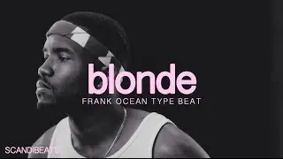 Frank Ocean - Blonde Type Beat (Prod. ScandiBeats)
