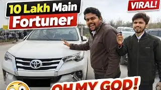 10 Lakh main fortuner 😯 woh bhi !