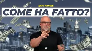 ERIC WORRE - LE STRATEGIE DIETRO AL SUO SUCCESSO