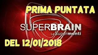 SUPERBRAIN - PRIMA PUNTATA DEL 12/01/2018