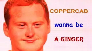 CopperCab Wanna Be A Ginger