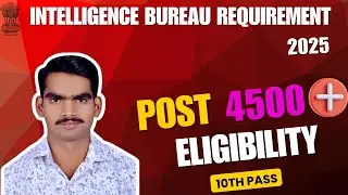 intelligence bureau requirement | New Home Ministry Requirement | IB Security Assistant 2025 #IB