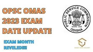 OPSC OMAS EXAM DATE UPDATE