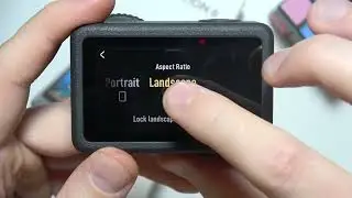 DJI Osmo Action 6: Как зафиксировать портретный/альбомный режим просмотра