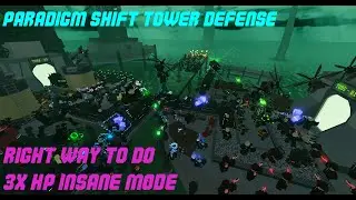 Paradigm shift tower defense. 3x hp insane mode (the intended way).