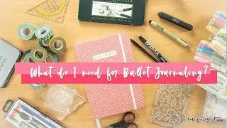 Bullet Journal: What do I need for Bullet Journaling?