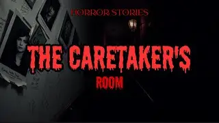 The Caretaker&rsquo;s Room &ndash; A Creepy Night Shift Horror Story 👻 (Scary Narration)
