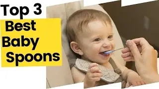 Best Baby Spoons - Top 3 Parent's Choice in 2023