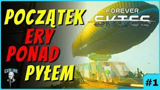 Forever Skies EP1 - Nowa Era Po Globalnej Katastrofie Ekologicznej