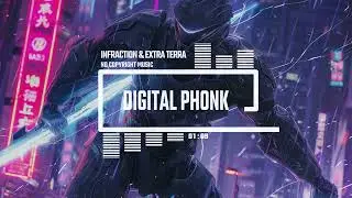 Cyberpunk Phonk by Infraction & Extra Terra [No Copyright Music] / Digital Phonk