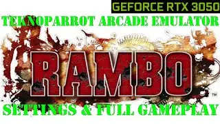 Teknoparrot Arcade Emulator - Rambo Arcade - Settings & Full Gameplay (Nvidia 3050)