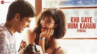 Kho Gaye Hum Kahan | Baar Baar Dekho | Sidharth Malhotra, Katrina Kaif |Jasleen R, Prateek K