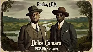 Booba et SDM Dolce Camara 1935 Blues Cover Ai mix [MEILLEUR VERSION]