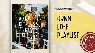 GRWM Lo-fi Playlist | Productive Morning Music