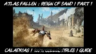 Atlas Fallen : Reign Of Sand / Caladrias / 100% Collectibles / Guide / Walkthrough / Part 1