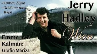 Jerry Hadley - Gr&auml;fin Mariza: Komm, Zigan & Gr&uuml;&szlig; mir die s&uuml;&szlig;en, die reizenden Frauen im sch&ouml;nen Wien
