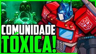 A COMUNIDADE DE TRANSFORMERS &Eacute; T&Oacute;XICA!