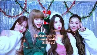Christmas Is You - Lunarsolar (Slowed)