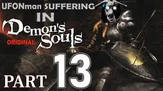 Suffering in Demon's Souls! -Part13: They're a maaaneater(s)! Now he fooled me.. Also saving Urbain!