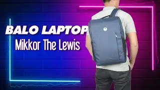Balo Laptop 15.6 inch Mikkor The Lewis - Balo Laptop ch&iacute;nh h&atilde;ng gi&aacute; rẻ H&agrave; Nội - TOPBAG.vn