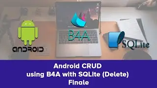 Android CRUD using B4A with SQLite (Delete) Finale - VB Language