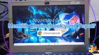Bagaimana Cara Agar tidak Salah Pilih Chromebook?