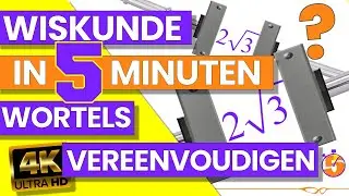 WISKUNDE IN 5 MINUTEN – Factor voor het wortelteken brengen – Wortels vereenvoudigen