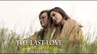 The Last Love - Anthony Estrada (Official Music Video)