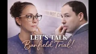 Blood Evidence and Objections: Banfield Trial Day 4