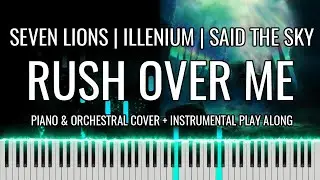 Seven Lions, ILLENIUM, Said the Sky - Rush Over Me (Full Cover | Sheets & Instrumental Play Along)