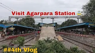 Kolkata Agarpara Station Vlog 🔥 | 2024