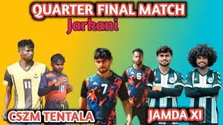 Jarkani Quarter Final Match||CSZM Tentala 🆚 JAMDA XI