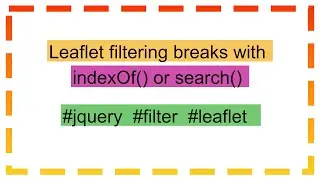 Leaflet filtering breaks with indexOf() or search()