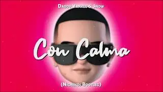 Daddy Yankee & Snow  - Con Calma (Nichekos Bootleg) [2019]