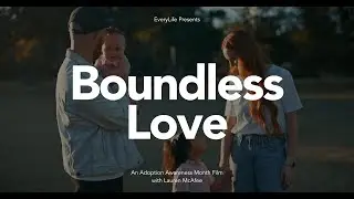 EveryLife Presents: Boundless Love
