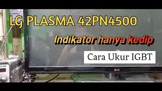 LG PLASMA 42PN4500 INDIKATOR KEDIP @electrical407