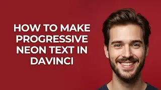 How to Make Progressive Neon Text In Davinci - GUIDE!