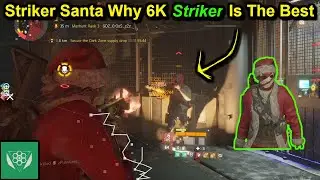 Striker Santa(Why 6K Striker Is The Best Damage King)|Division 1.8.3|