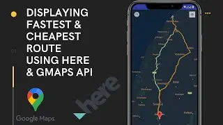 GET FASTEST + CHEAPEST ROUTE  USING GMAPS AND HERE MAPS API | #GoogleMaps #HereMaps #Here | REST API