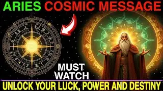 🔥 Aries 2025 Cosmic Message: Unlock Your Luck, Power & Destiny Now! 🔮 | Zodiac Forecast & Guidance |