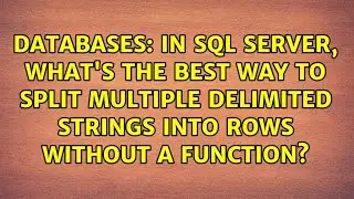 In SQL Server, what's the best way to split multiple delimited strings into rows without a...