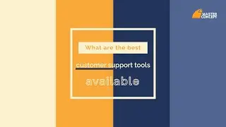 Online Customer Support FAQ 2: What are the best customer support tools available? | Master Concept