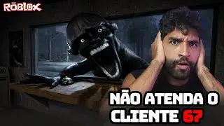 N&Atilde;O ATENDA O CLIENTE 67 DE NOITE - SOBREVIVENDO AO NIGHT 67 | Roblox
