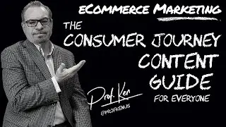 The Consumer Journey Content Guide For Everyone | @ProfKenUS